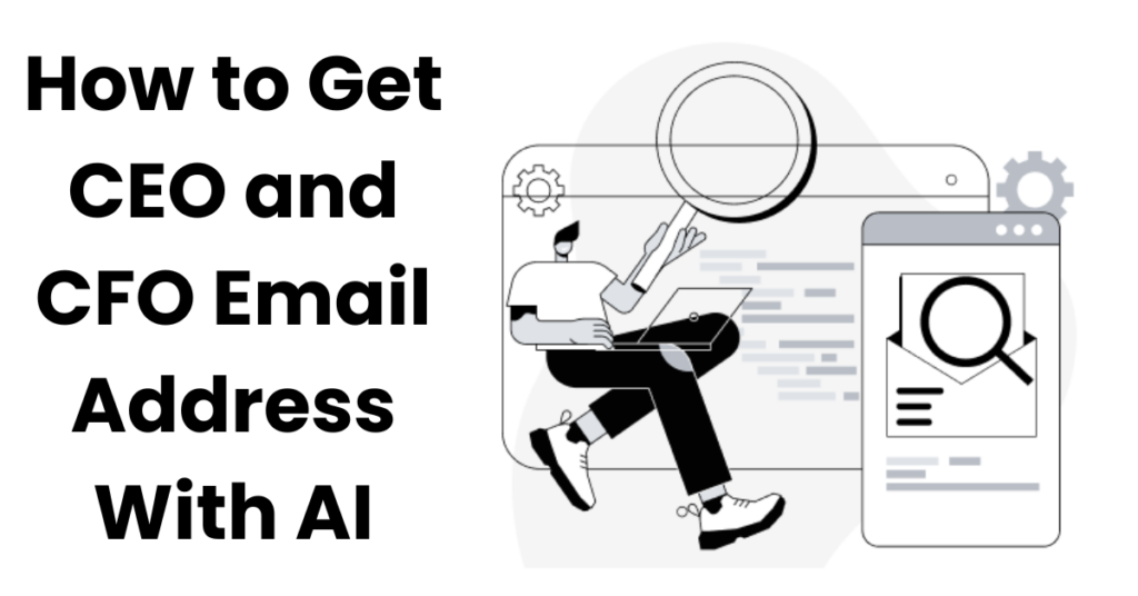 How to Get CEO and CFO Email Address With AI